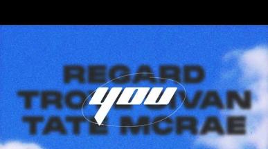 Regard, Troye Sivan & Tate McRae - YOU