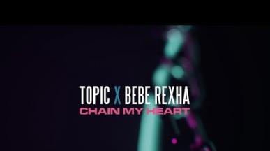 Topic & Bebe Rexha - CHAIN MY HEART