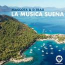 MASCOTA & D-TRAX - LA MUSICA SUENA