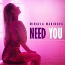 MIHAELA MARINOVA - NEED YOU