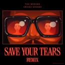 THE WEEKND & ARIANA GRANDE - SAVE YOUR TEARS (REMIX)