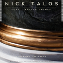 NICK TALOS FT. CHELCEE GRIMES - LOOKING TO LOVE