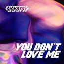 SICKOTOY FT. ROXEN - YOU DON'T LOVE ME