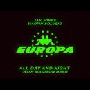 EUROPA (JAX JONES & MARTIN SOLVEIG) FT. MADISON BEER - ALL DAY AND NIGHT
