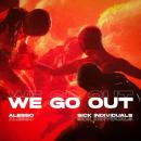 ALESSO & SICK INDIVIDUALS - WE GO OUT