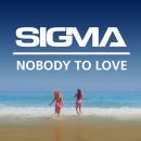 SIGMA - NOBODY TO LOVE