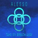 ALESSO - TAKE MY BREATH AWAY