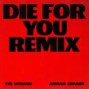 THE WEEKND & ARIANA GRANDE - DIE FOR YOU (REMIX)