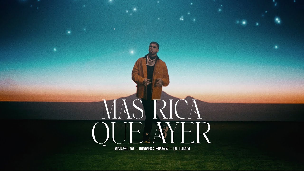 ANUEL AA, MAMBO KINGZ, DJ LUIAN - MAS RICA QUE AYER