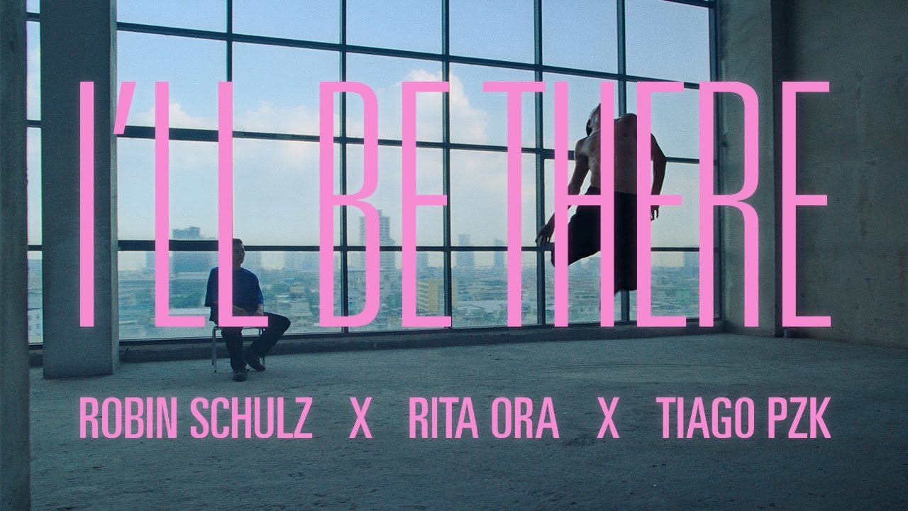 ROBIN SCHULZ & RITA ORA & TIAGO PZK - I'LL BE THERE