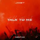 JOST & MENTUM - TALK TO ME