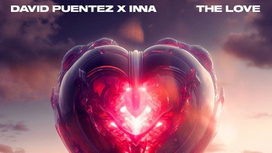 David Puentez и INNA се обединяват за първи път със сингъла "The Love"