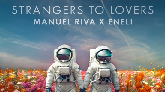 Manuel Riva и Eneli издават "Strangers to Lovers"