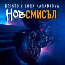 Kristo x Lora Karadjova - Нов Смисъл