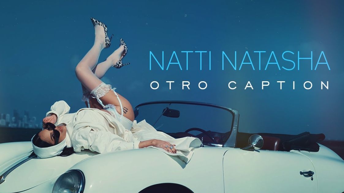 Natti Natasha пусна дългоочаквания видеоклип към "Otro Caption"