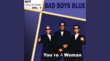 Bad Boys Blue - YOU'RE A WOMAN