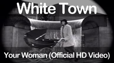 White Town - YOUR WOMAN