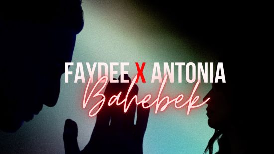 Faydee и Antonia се събират отново за нов общ проект „Bahebek“