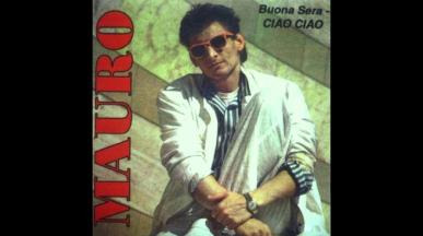 Mauro - BUONA SERA CIAO CIAO