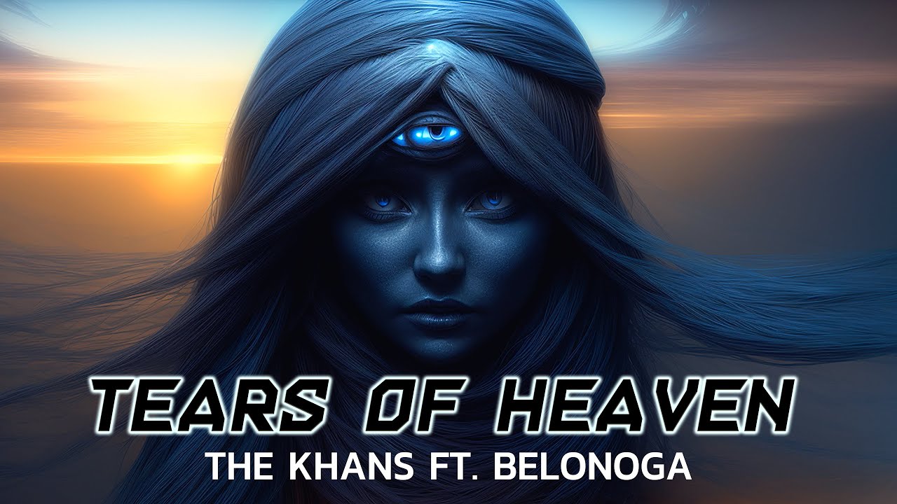 The Khans ft. Belonoga - Tears Of Heaven