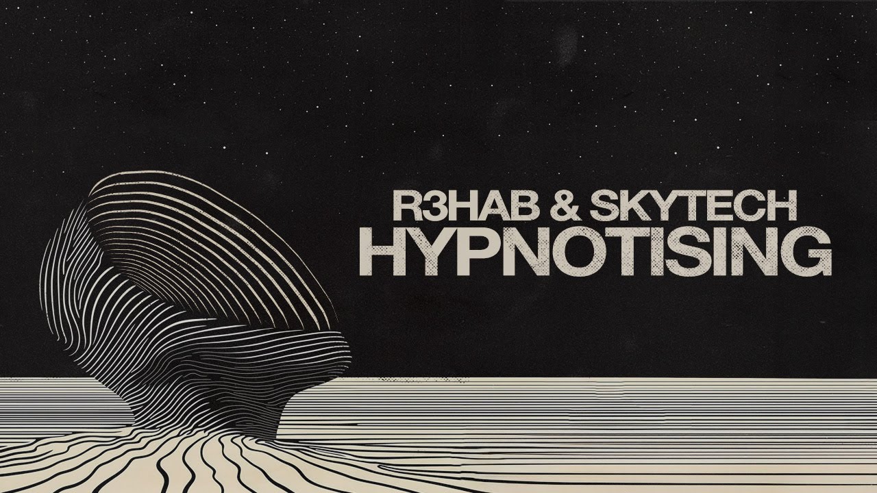 R3hab & Skytech - Hypnotising