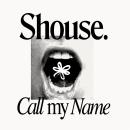 Shouse - Call My Name