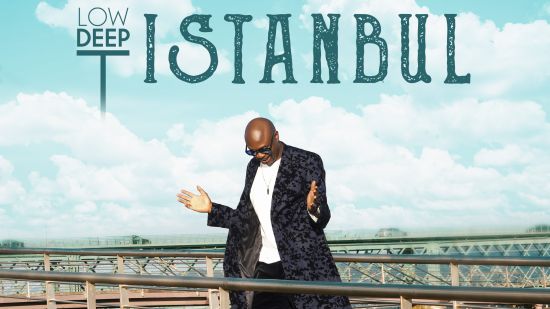Low Deep T завръща с новия си дийп хаус трак "Istanbul"