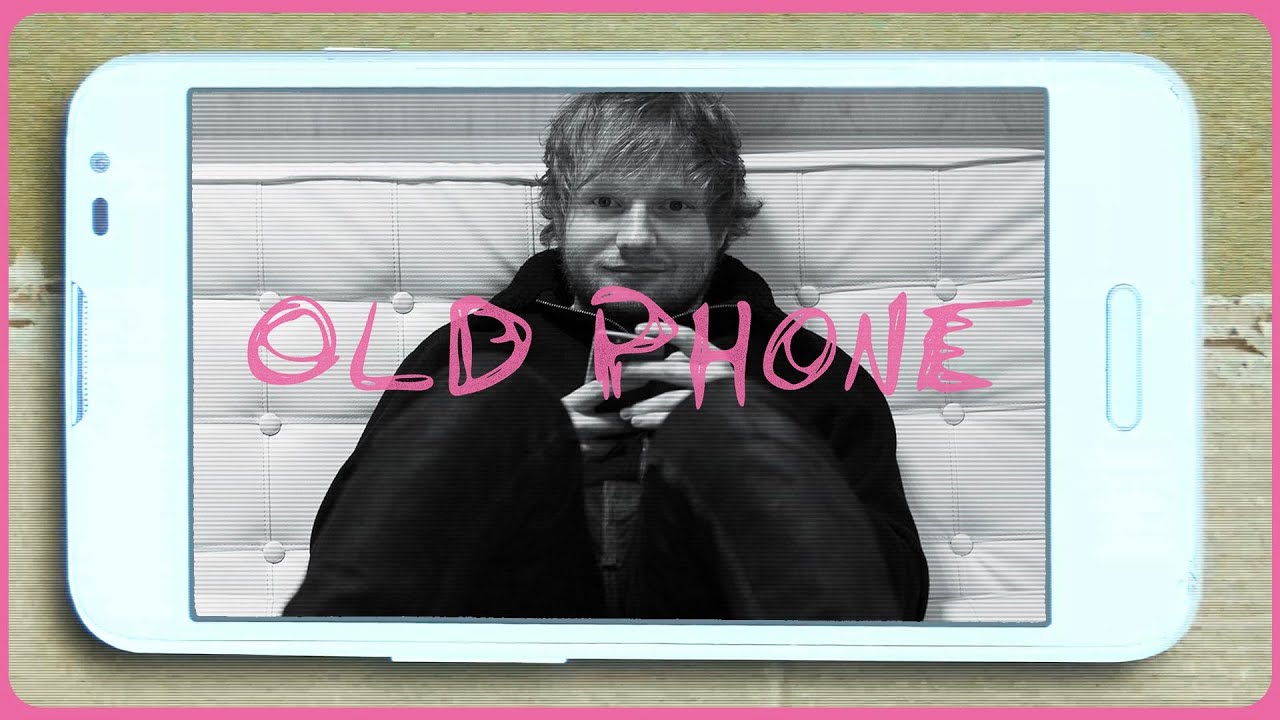 Ed Sheeran - Old Phone