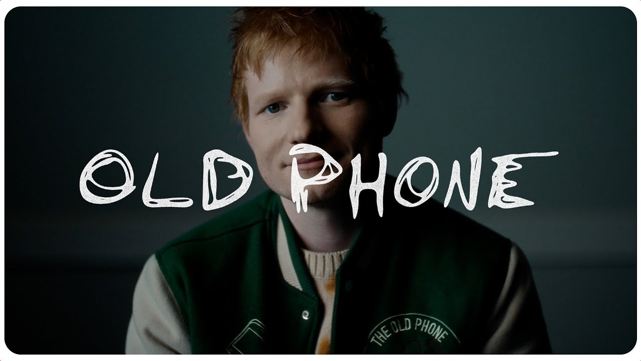 Ed Sheeran - Old Phone