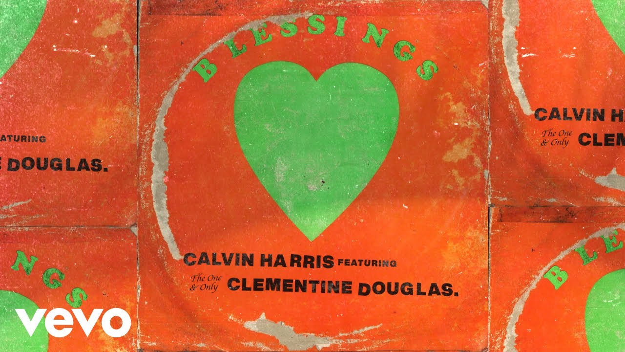 Calvin Harris ft. Clementine Douglas - Blessings