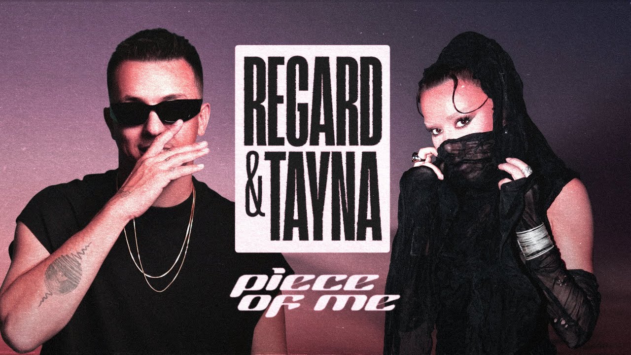 Regard x Tayna - Piece Of Me