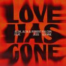 Alok, Alta, Robert Falcon ft. Jess Glynne - Love Has Gone
