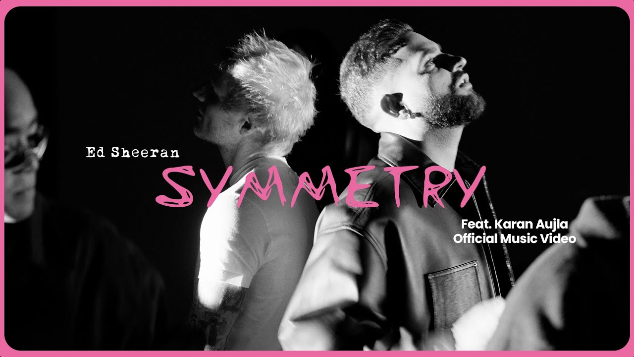 Ed Sheeran ft. Karan Aujla - Symmetry