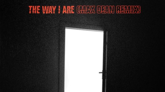 Max Dean прави официален ремикс на хита на Timbaland – “The Way I Are“