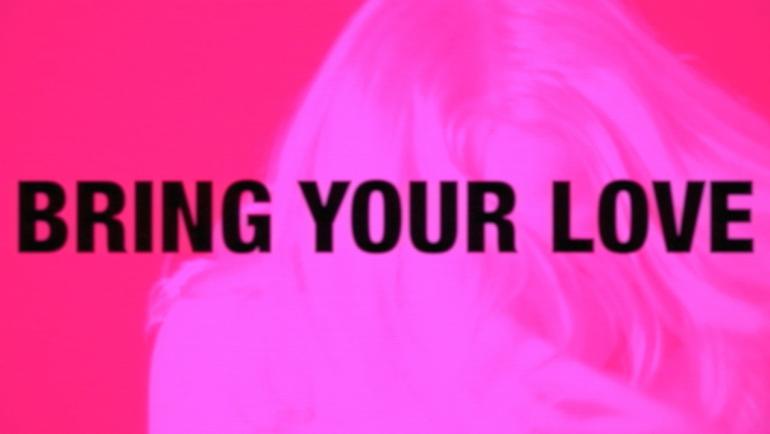 bring your love