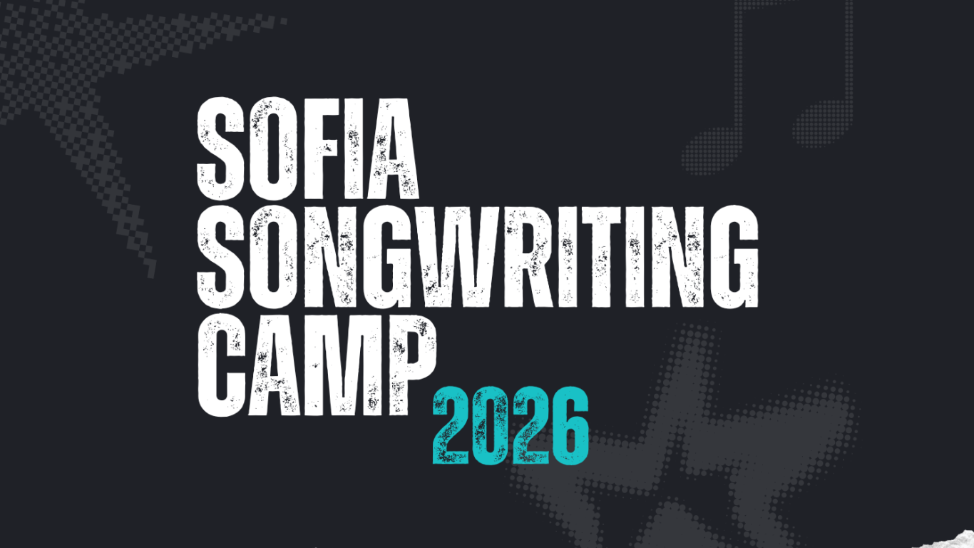 SOFIA SONGWRITING CAMP С ШЕСТО ИЗДАНИЕ И КОНКУРС НАСОЧЕН КЪМ МЛАДИ АВТОРИ
