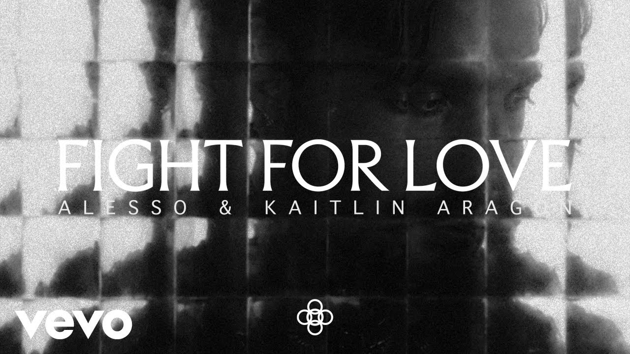 Alesso, Kaitlin Aragon - Fight For Love
